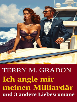 cover image of Ich angle mir meinen Milliardär und 3 andere Liebesromane